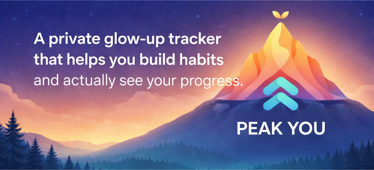 Peak You feature graphic showing a stylized mountain illustration and the tagline: a private glow-up tracker that helps you build habits and actually see your progress.